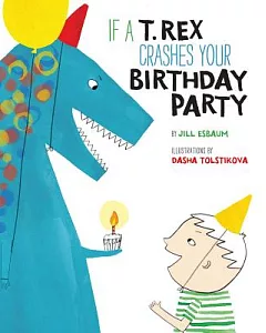 If a T. Rex Crashes Your Birthday Party