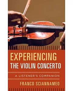 Experiencing the Violin Concerto: A Listener’s Companion