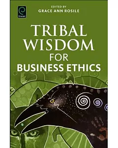 Tribal Wisdom for Business Ethics
