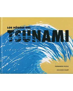 Los héroes del tsunami/ The Tsunami Heroes