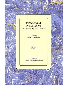 Two Moral Interludes: The Pride of Life and Wisdom