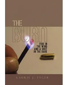 The Burn: Fire in the Wind and a Shot in the Dark