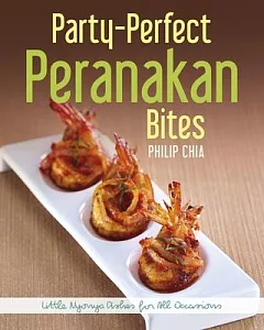 Party-Perfect Peranakan Bites: Little Nyonya Dishes for All Occasions