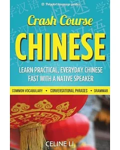 Crash Course Chinese: 500+ Survival Phrases to Talk Like a Local