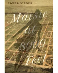 Maisie at 8000 Feet: Or; the Places We Let Go