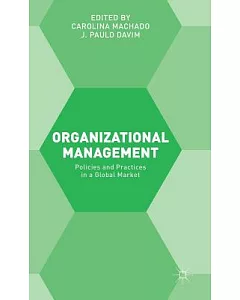 Organizational Management: Policies and Practices in a Global Market