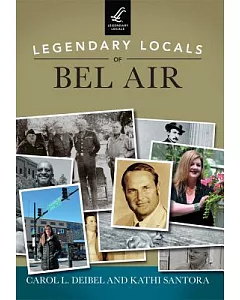 Legendary Locals of Bel Air: Maryland