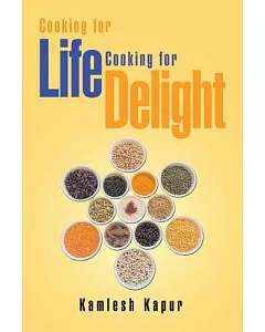 Cooking for Life Cooking for Delight: Cooking for Delight