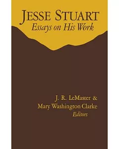 Jesse Stuart: Essays on His Work