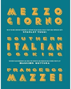 Mezzogiorno: Southern Italian Cooking