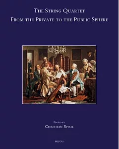 The String Quartet: From the Private to the Public Sphere