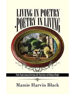 Living in Poetry - Poetry in Living: Poetic Expressions in Everyday Life Experiences of Ordinary People
