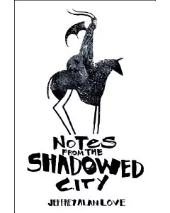 Notes from the Shadowed City