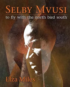 Selby Mvusi: To Fly With the North Bird South