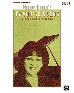 Melody bober’s Favorite Solos Book 3: 7 of Her Original Piano Solos: Intermediate/Late Intermediate