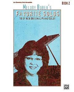 Melody bober’s Favorite Solos: 10 of Her Original Piano Solos