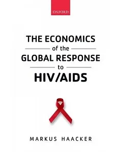 The Economics of the Global Response to HIV/AIDS
