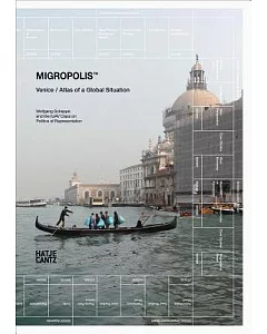 Migropolis: Venice: Atlas of a Global Situation