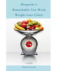 Rinpoche’s Remarkable Ten-week Weight Loss Clinic