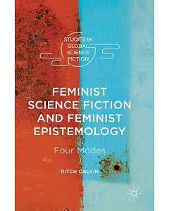 Feminist Science Fiction and Feminist Epistemology: Four Modes