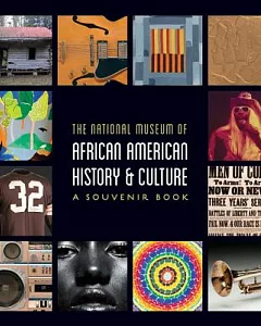 The National Museum of African American History & culture: A Souvenir Book