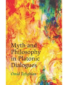Myth and Philosophy in Platonic Dialogues