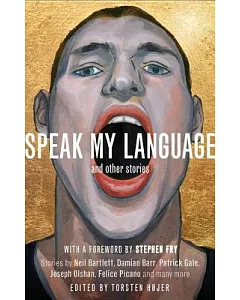 Speak My Language, and Other Stories: An Anthology of Gay Fiction