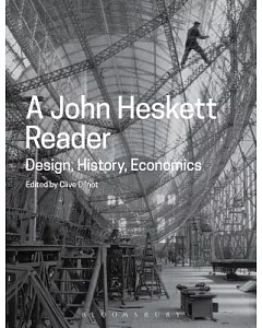 A John heskett Reader: Design, History, Economics