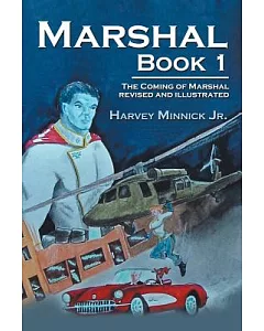 Marshal Book 1: The Coming of Marshal Revised and Illustrated