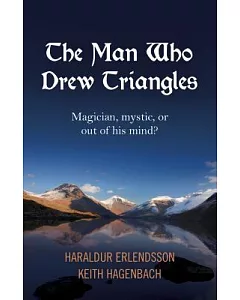 The Man Who Drew Triangles: Magician, Mystic, or Out of His Mind?