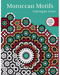 Moroccan Motifs Adult Coloring Book: Coloring for Artists