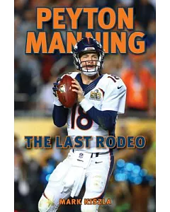 Peyton Manning: The Last Rodeo