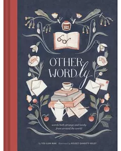 Other-Wordly: Words Both Strange and Lovely from Around the World