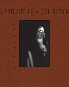 Arts D’Afrique / African Art: Portraits D’Une Collection / Portraits of a Collection