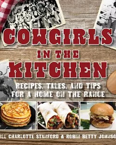 Cowgirls in the Kitchen: Recipes, Tales, and Tips for a Home on the Range