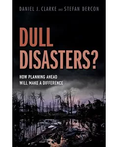 Dull Disasters?: How Planning Ahead Will Make a Difference