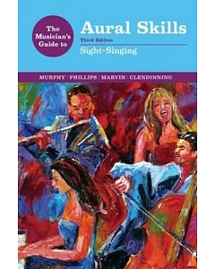 The Musician’s Guide to Aural Skills: Sight-Singing