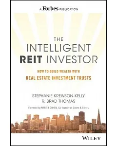 The Intelligent REIT Investor: How to Build Wealth With Real Estate Investment Trusts