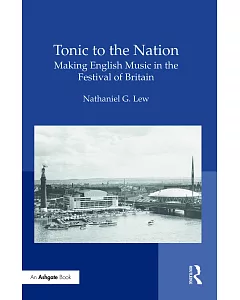 Tonic to the Nation: Making English Music in the Festival of Britain