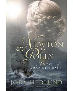 Newton & Polly: A Novel of Amazing Grace