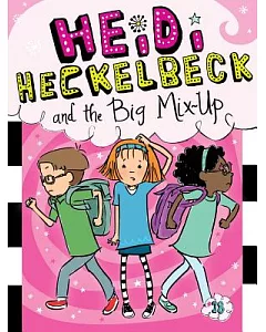 Heidi Heckelbeck and the Big Mix-Up