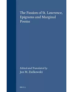 The Passion of St. Lawrence Epigrams and Marginal Poems: Epigrams and Marginal Poems