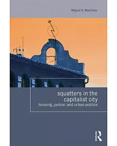 The Right to Squat the City: Squatters, Housing Struggles and Urban Politics