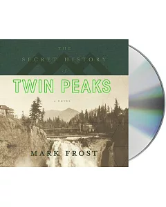 The Secret History of Twin Peaks: A Novel