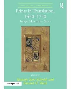 Prints in Translation, 1450–1750: Image, Materiality, Space