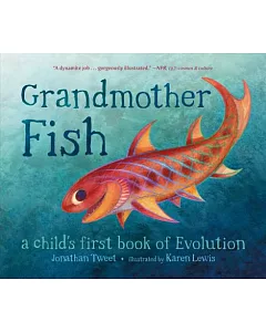 Grandmother Fish: A Child’s First Book of Evolution
