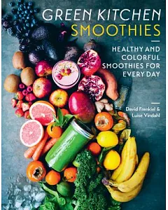 Green Kitchen Smoothies: Healthy and Colorful Smoothies for Every Day