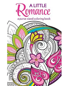 A Little Romance: A Purse-Sized Coloring Book