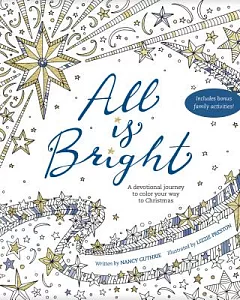 All Is Bright: A Devotional Journey to Color Your Way to Christmas