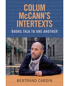 Colum McCann’s Intertexts: Books Talk to One Another